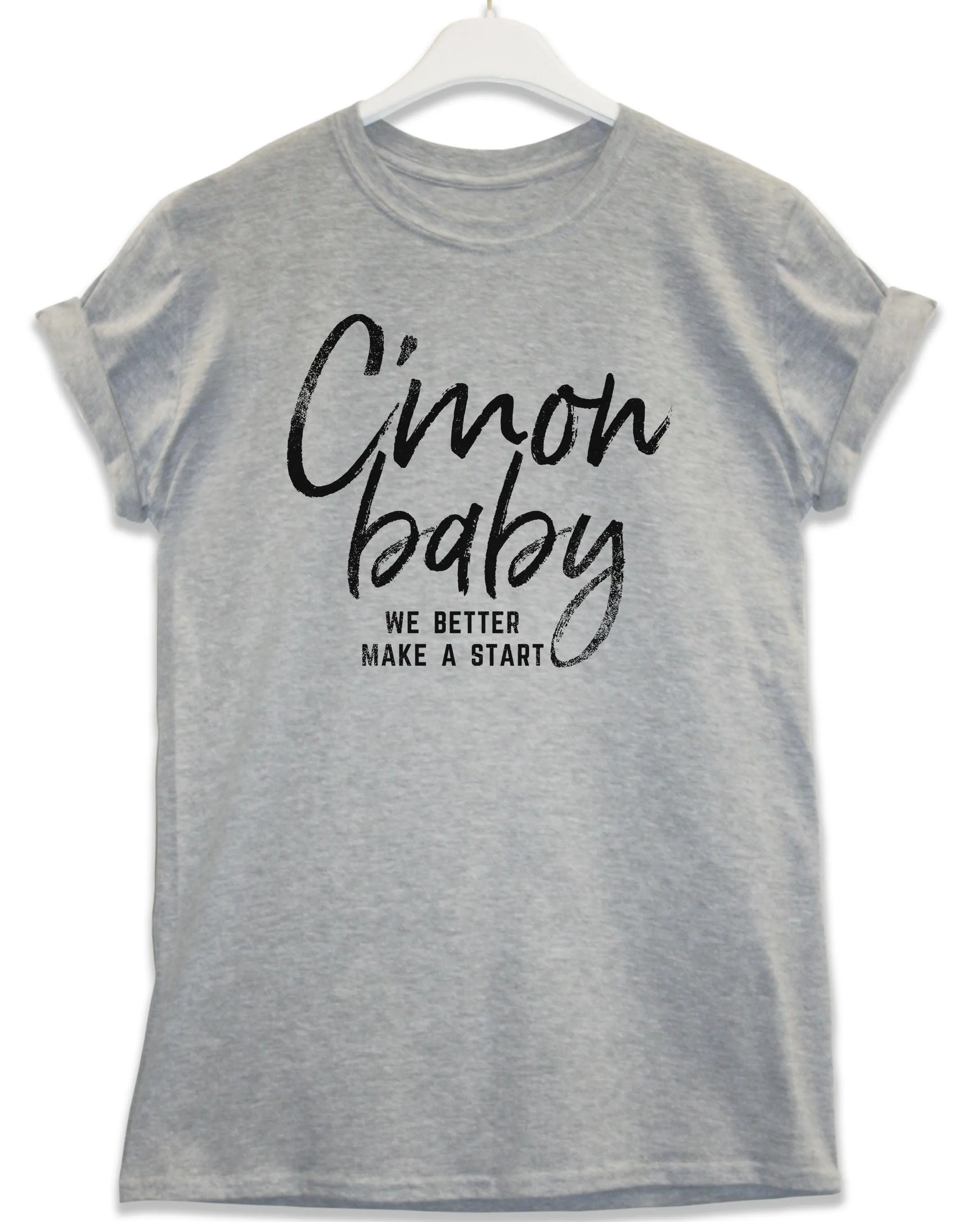 C'mon Baby Lyric Quote T-Shirt