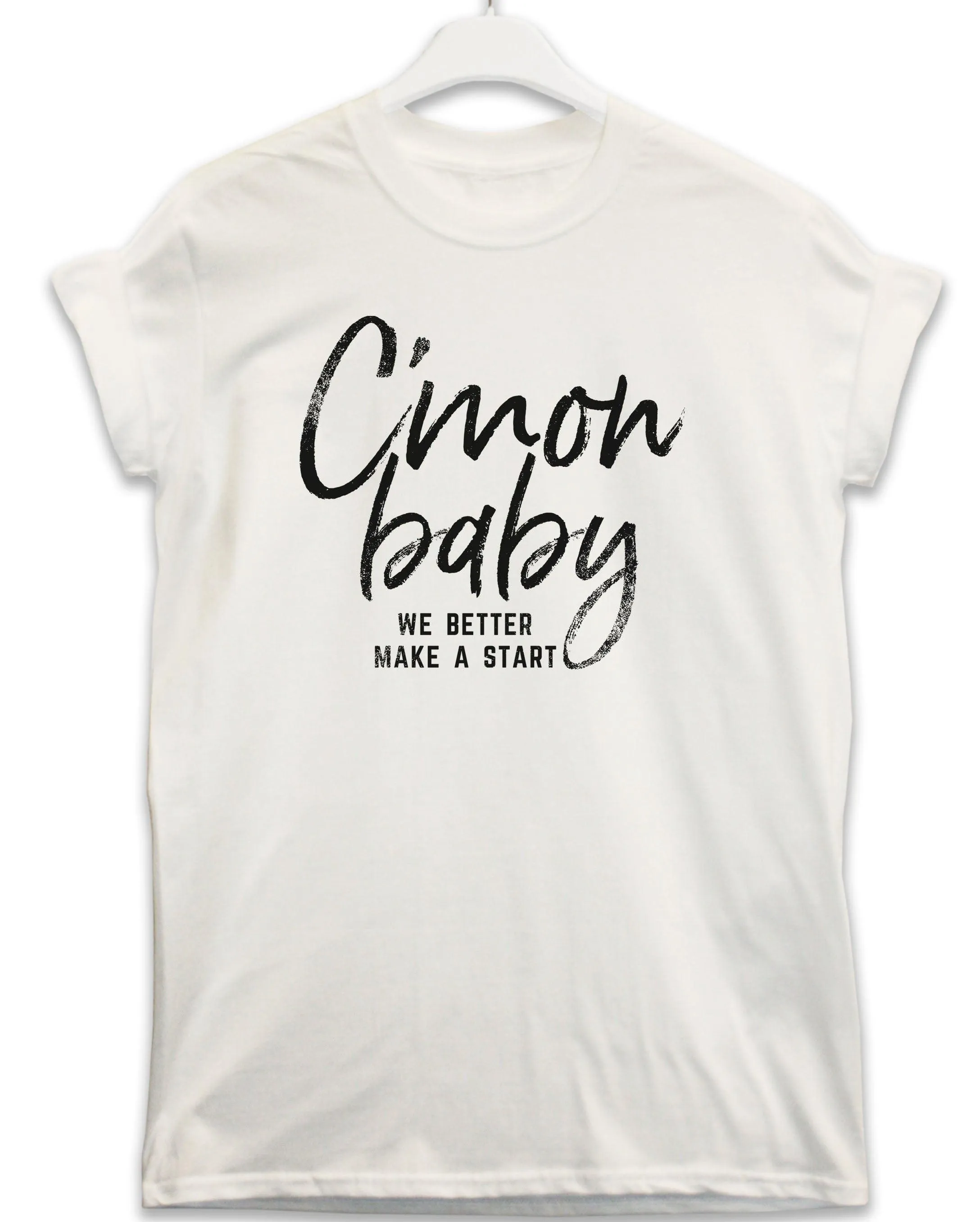 C'mon Baby Lyric Quote T-Shirt