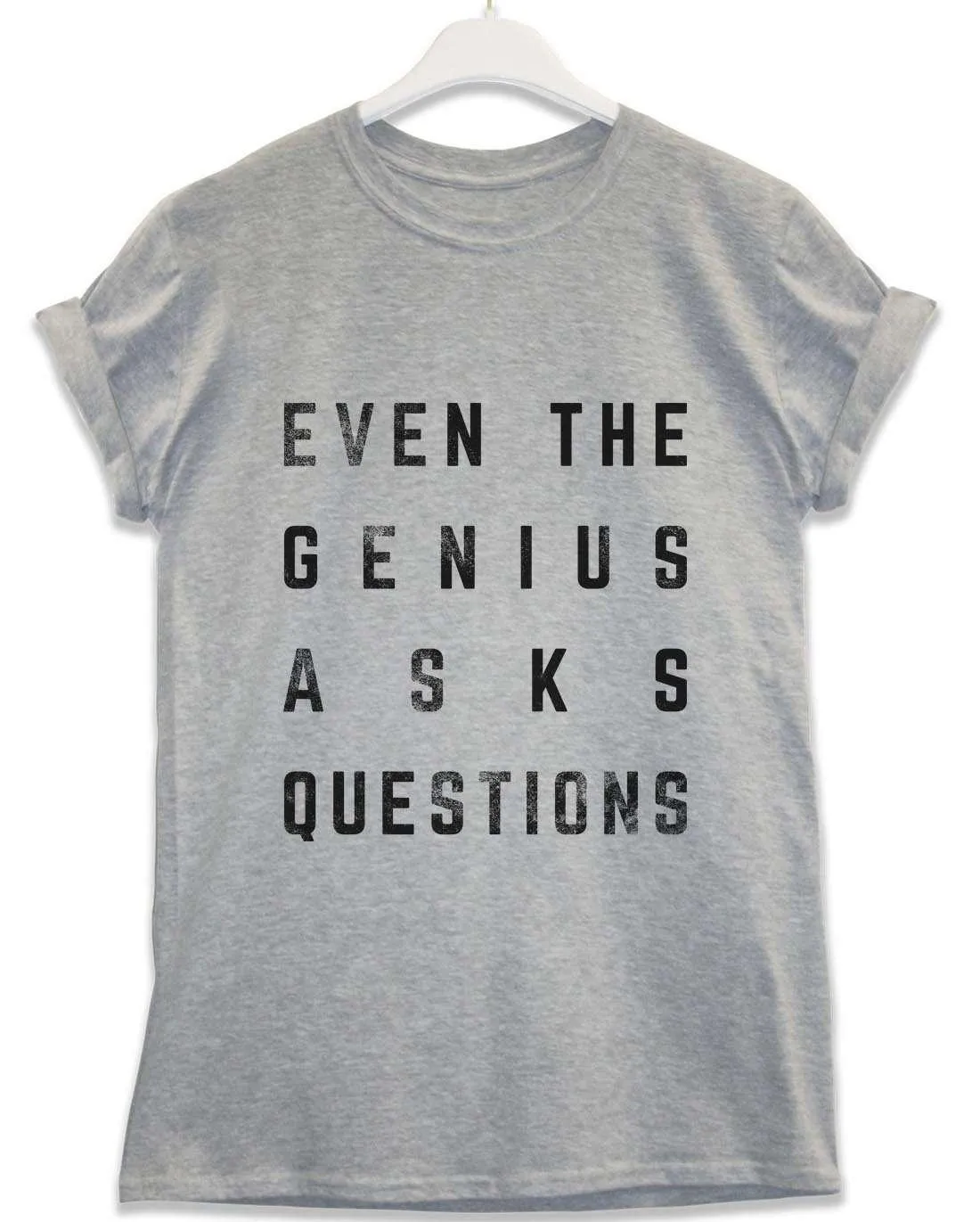 Even the Genius Asks Questions Lyric Quote T-Shirt