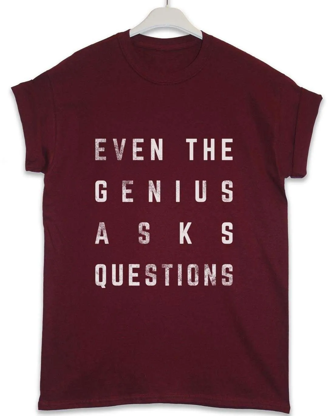 Even the Genius Asks Questions Lyric Quote T-Shirt