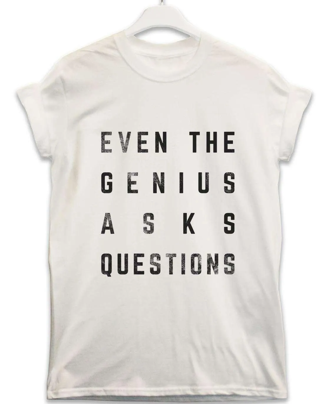 Even the Genius Asks Questions Lyric Quote T-Shirt